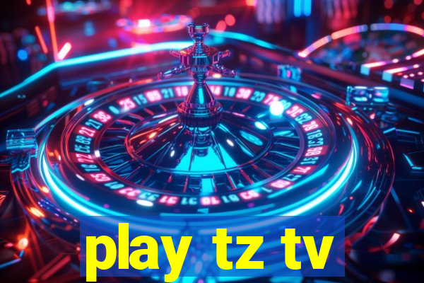 play tz tv